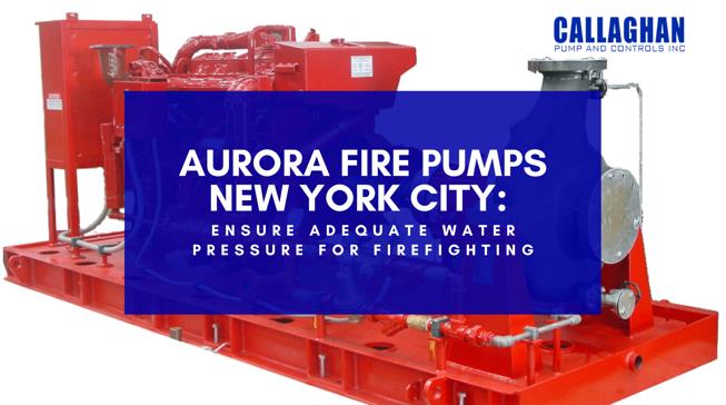 Aurora Fire Pumps New York City