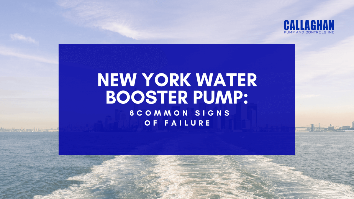 New York Water Booster Pump: 8 Common Signs of Failure