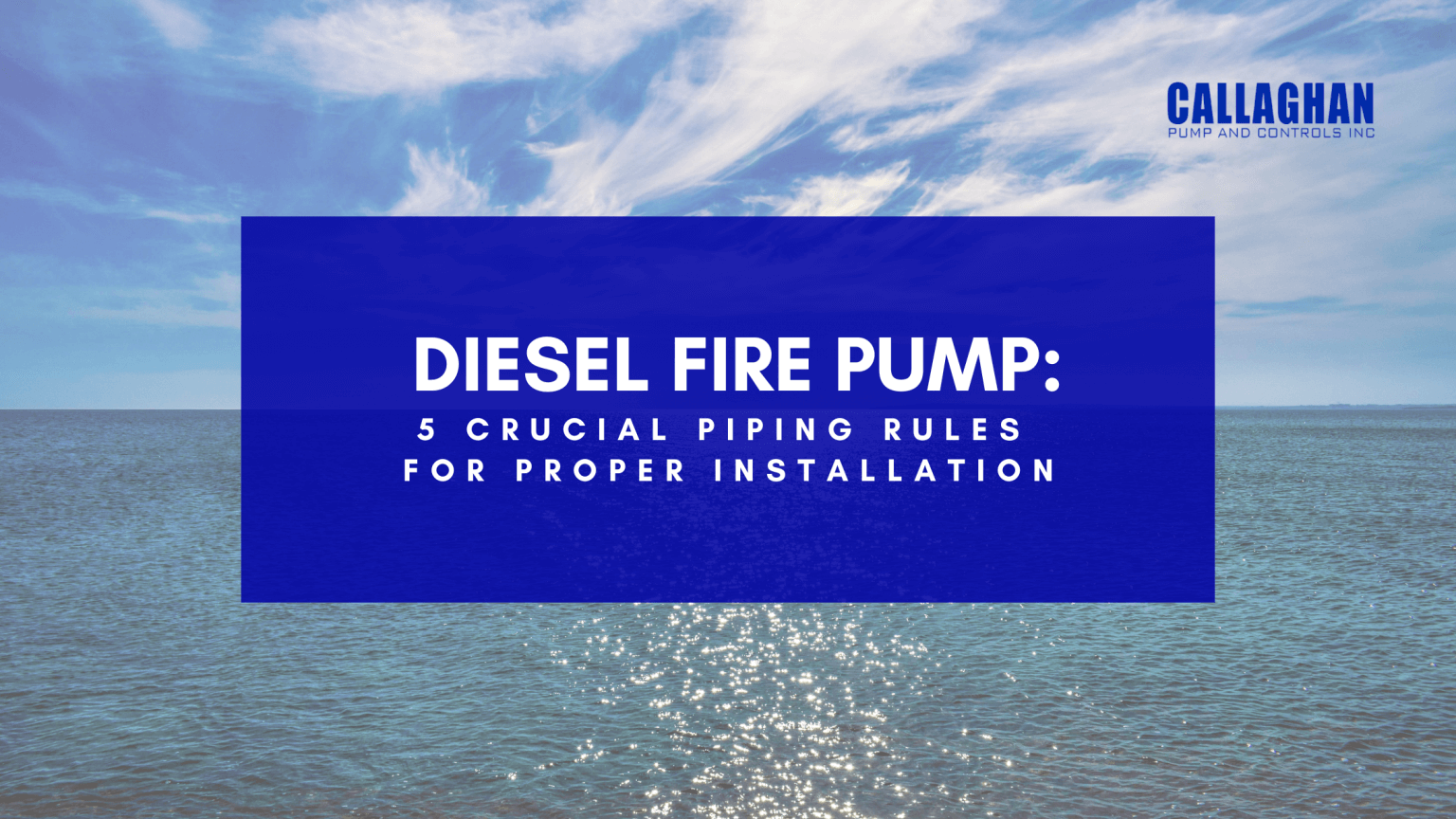 5 Crucial Piping Rules for Correct Diesel Fire Pump Installation