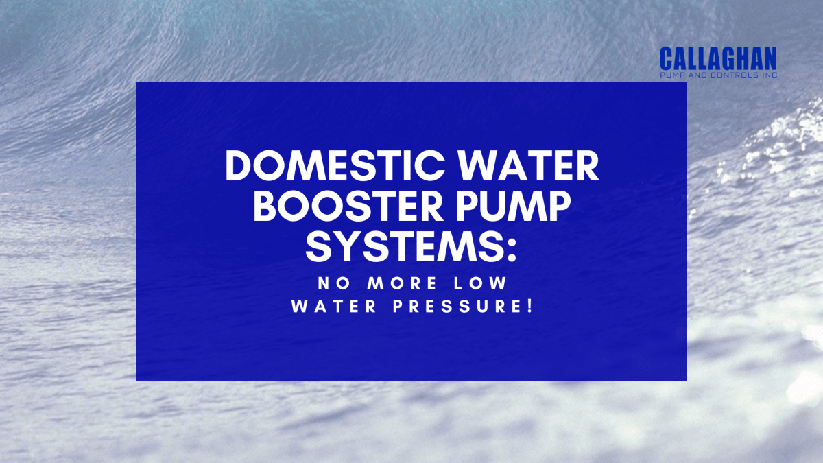 Domestic Water Booster Pump Systems: No More Low Water Pressure!