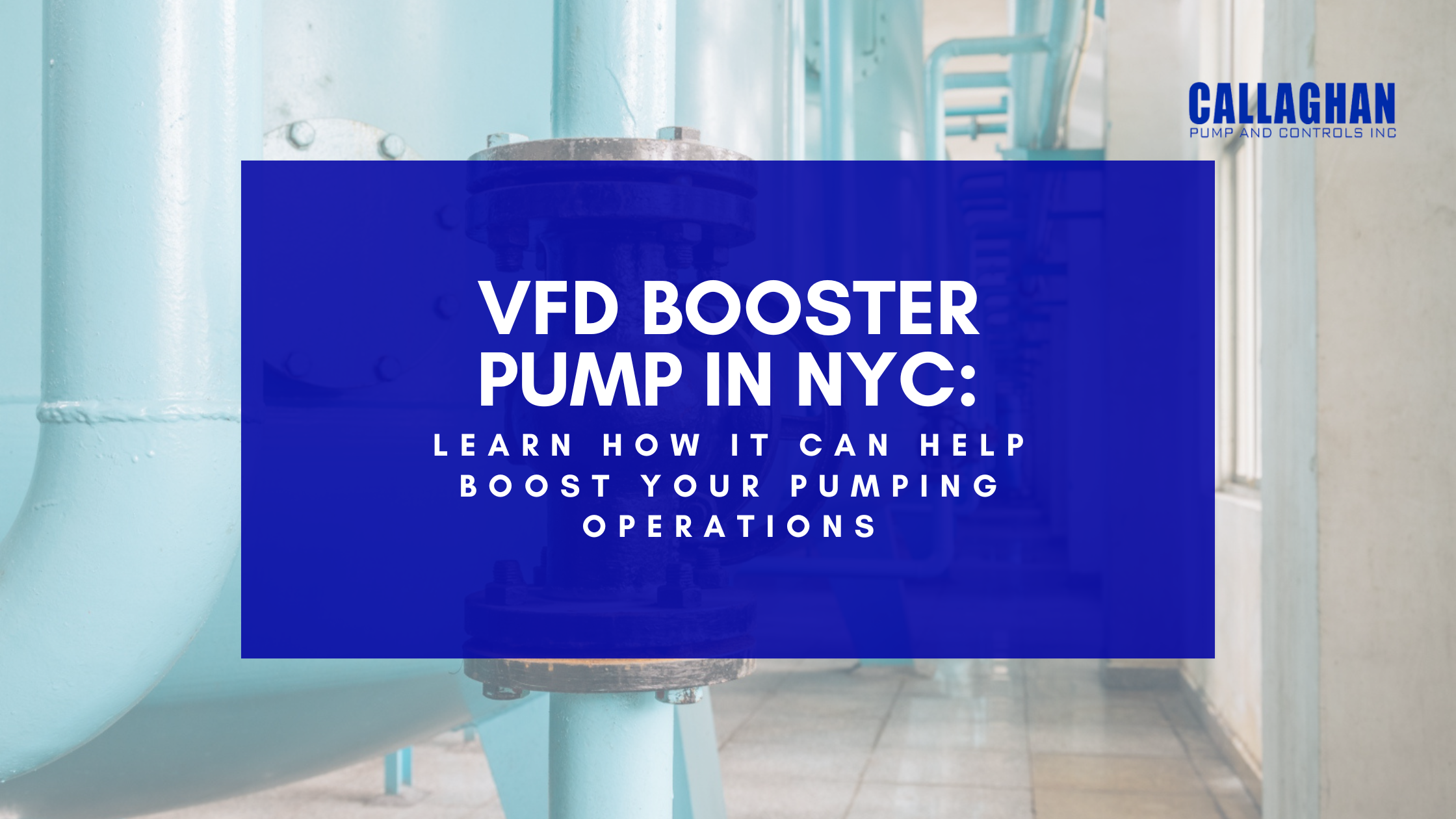 VFD Booster Pump in NYC: Learn how it can Help Boost Your Pumping Operations