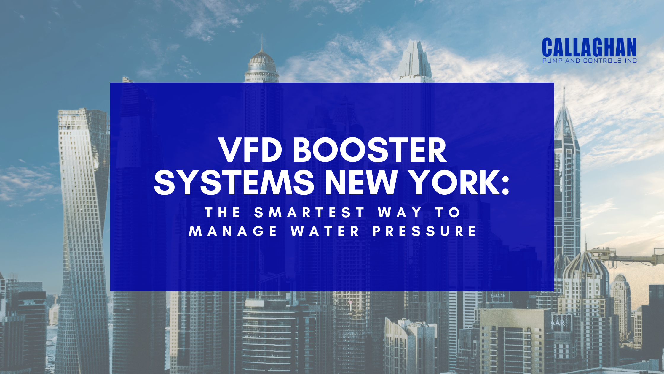 VFD Booster Systems New York: The Smartest Way to Manage Water Pressure