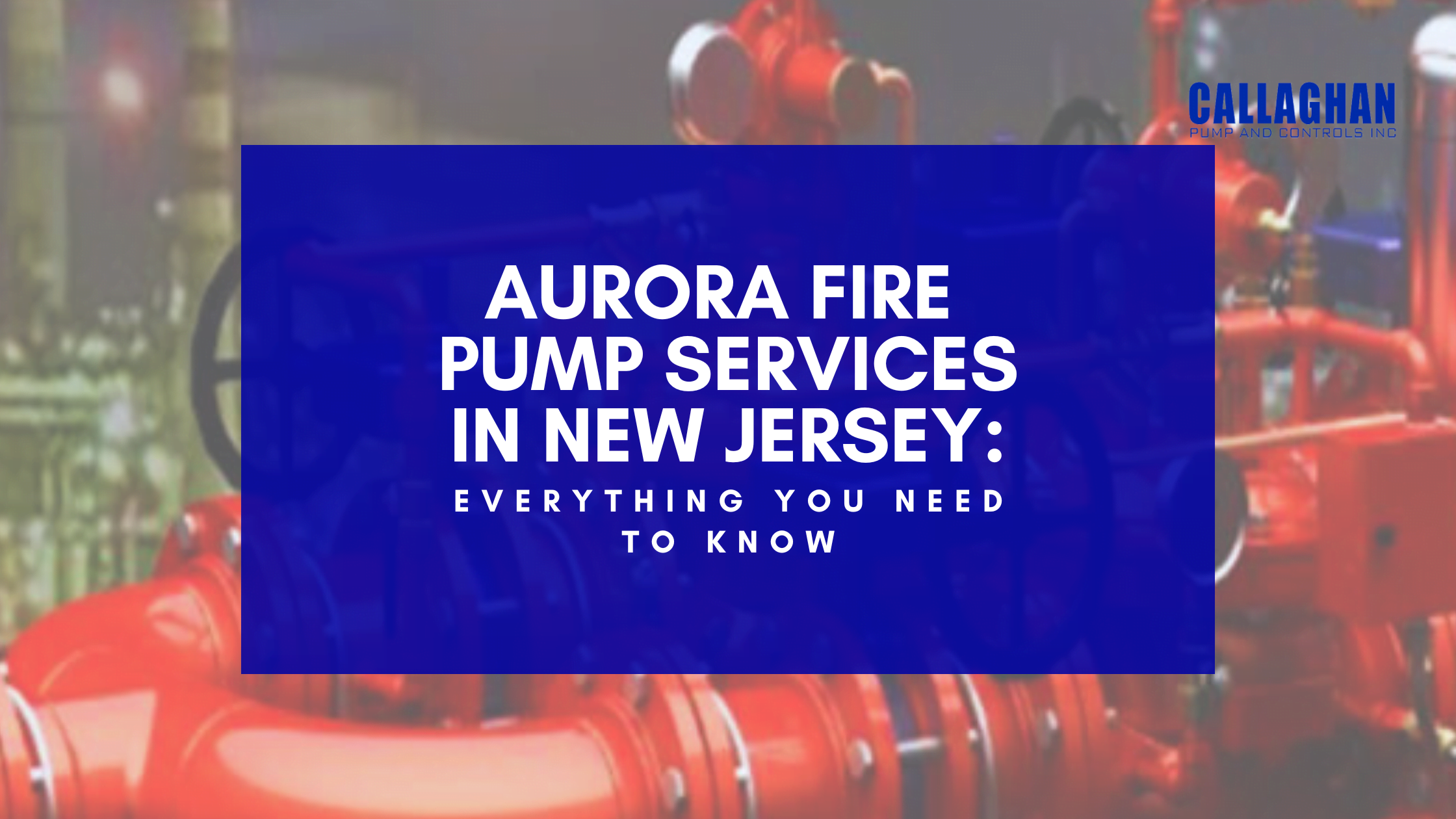 Aurora Fire Pump Services in New Jersey: Everything You Need to Know