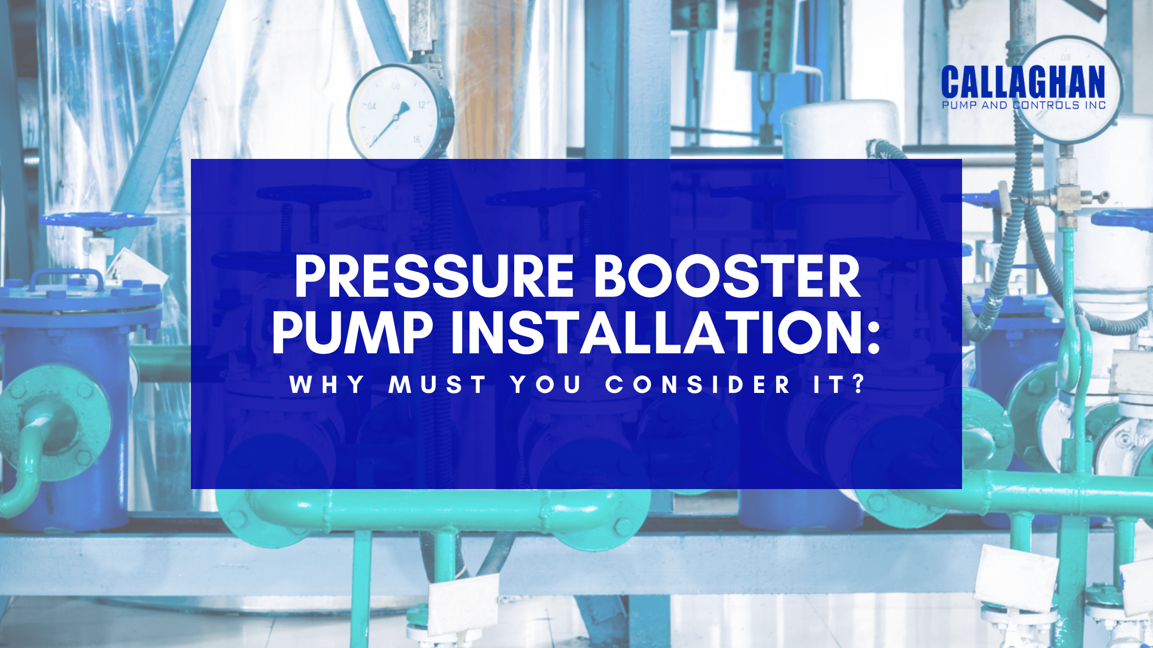 Pressure Booster Pump Installation: Why Must You Consider it?