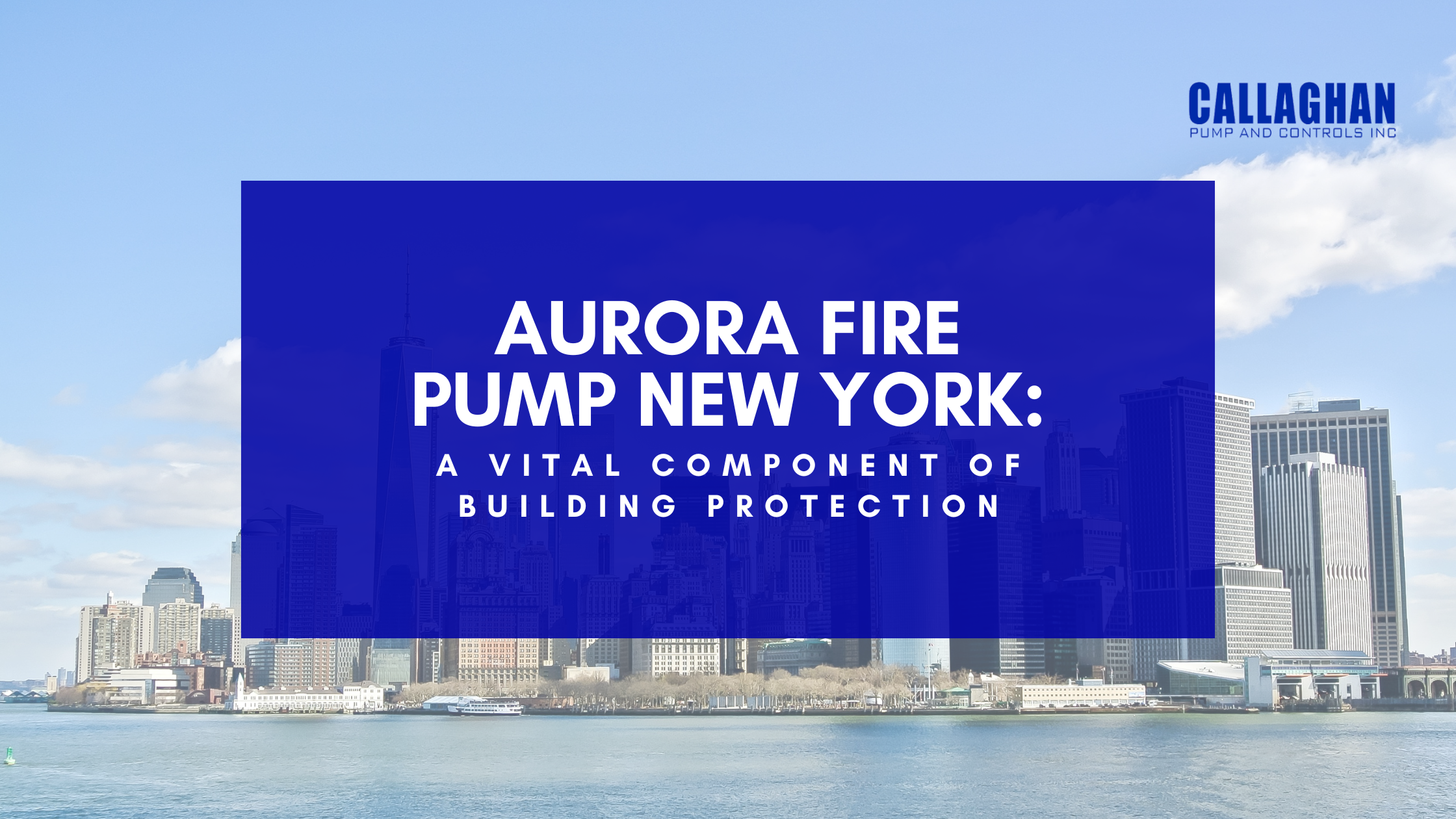 Aurora Fire Pump New York: A Vital Component of Building Protection