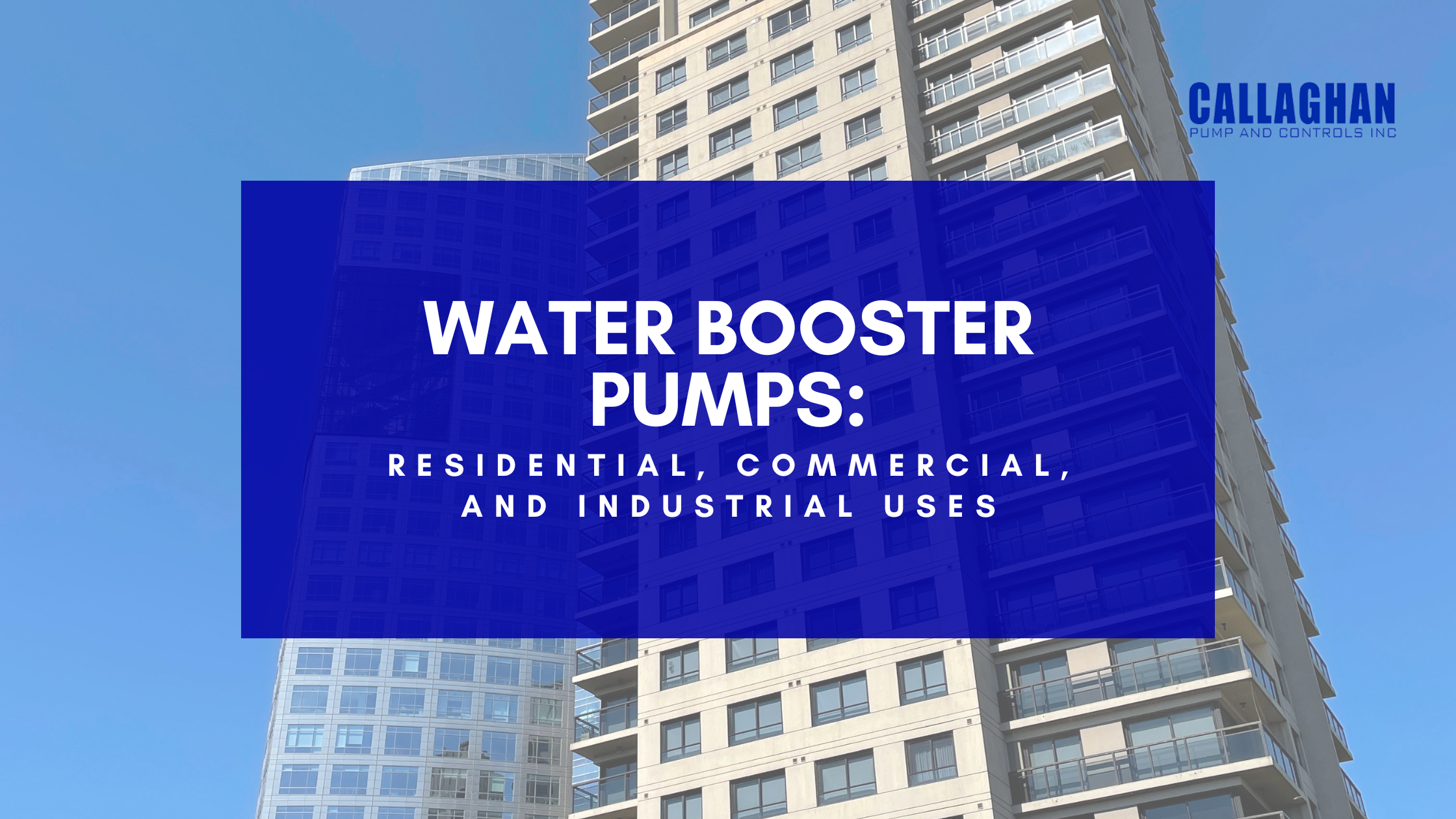 Water Booster Pumps: Residential, Commercial, and Industrial Uses