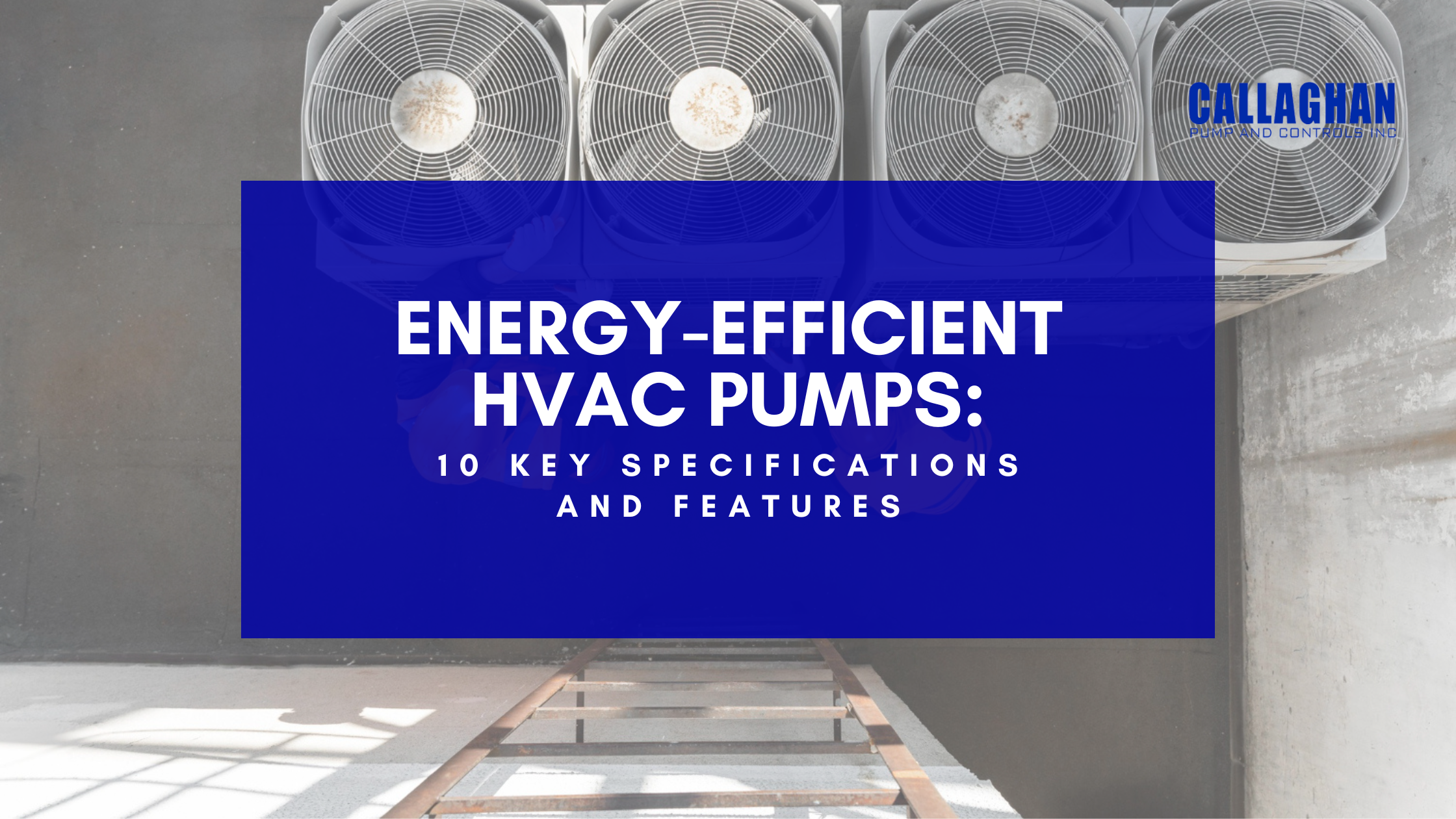 Energy-Efficient HVAC Pumps: 10 Key Specifications and Features