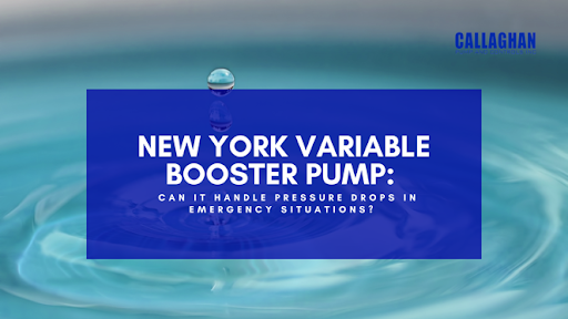 New York Variable Booster Pump: Can It Handle Pressure Drops in Emergency Situations?