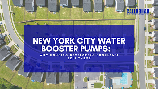 New York City Water Booster Pumps: Why Housing Developers Shouldn’t Skip Them?