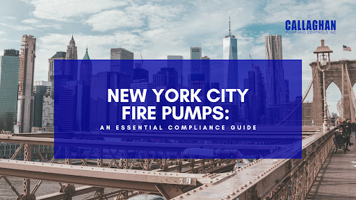 New York City Fire Pumps: An Essential Compliance Guide