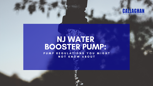 NJ Water Booster Pump: Pump Regulations You Might Not Know About