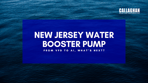 New Jersey Water Booster Pump: From VFD to AI, What’s Next?