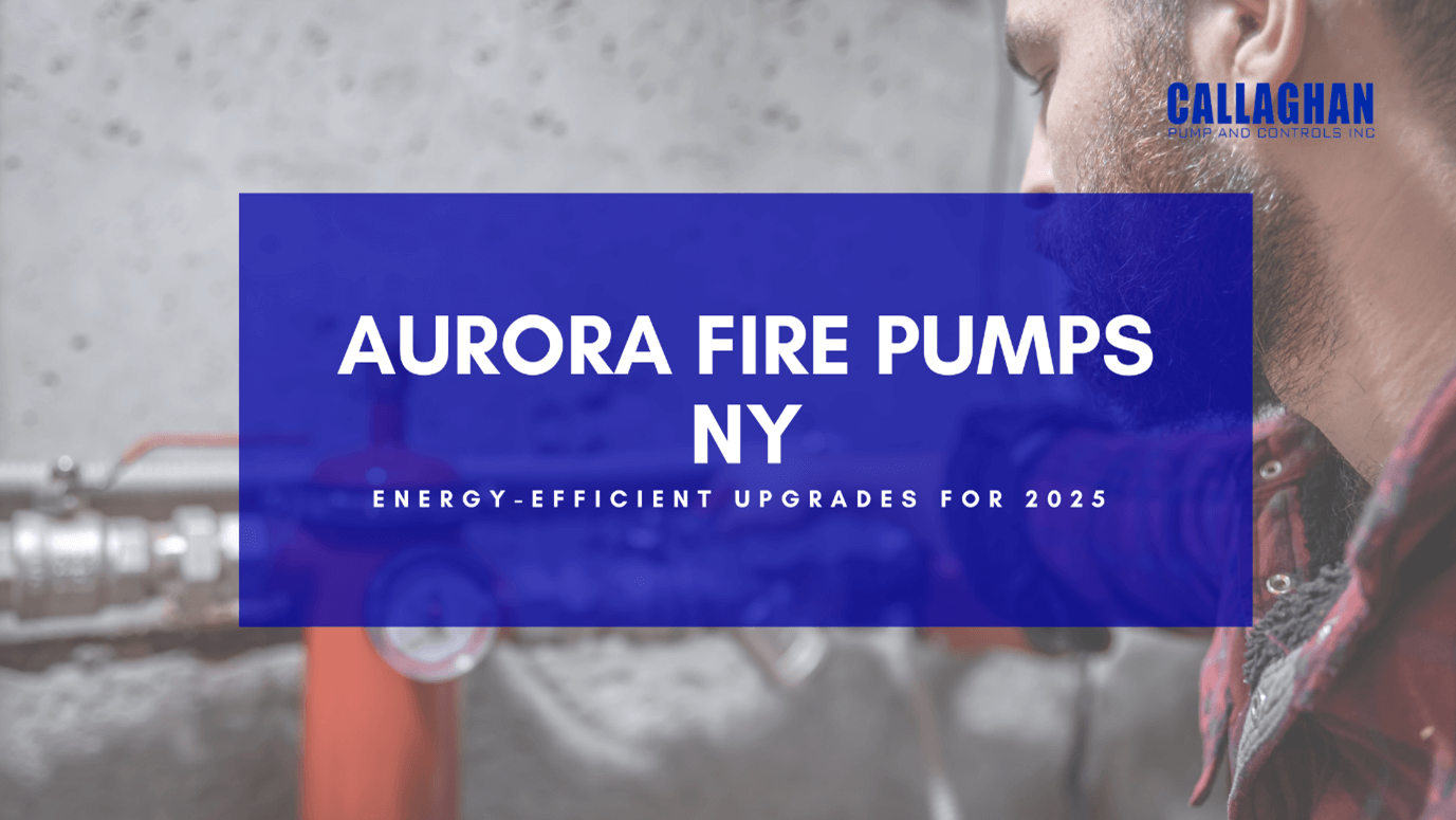 Aurora Fire Pumps NY: Energy-Efficient Upgrades for 2025