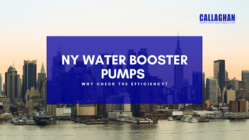 NY Water Booster Pumps: Why Check the Efficiency?